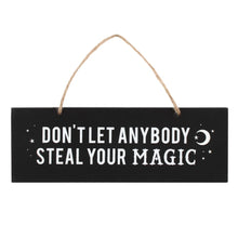 Load image into Gallery viewer, Don&#39;t Let Anyone Steal Your Magic Hanging Sign
