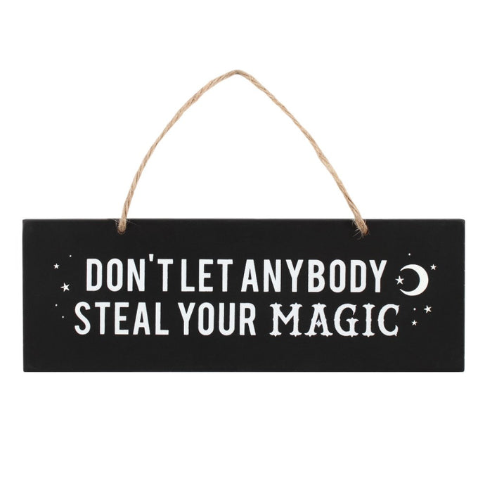 Don't Let Anyone Steal Your Magic Hanging Sign