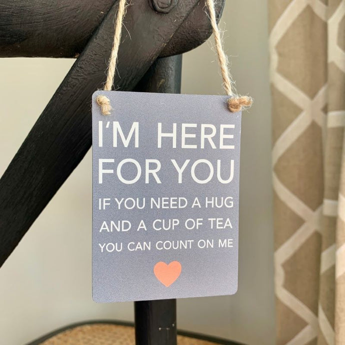 Here For You Mini Metal Sign